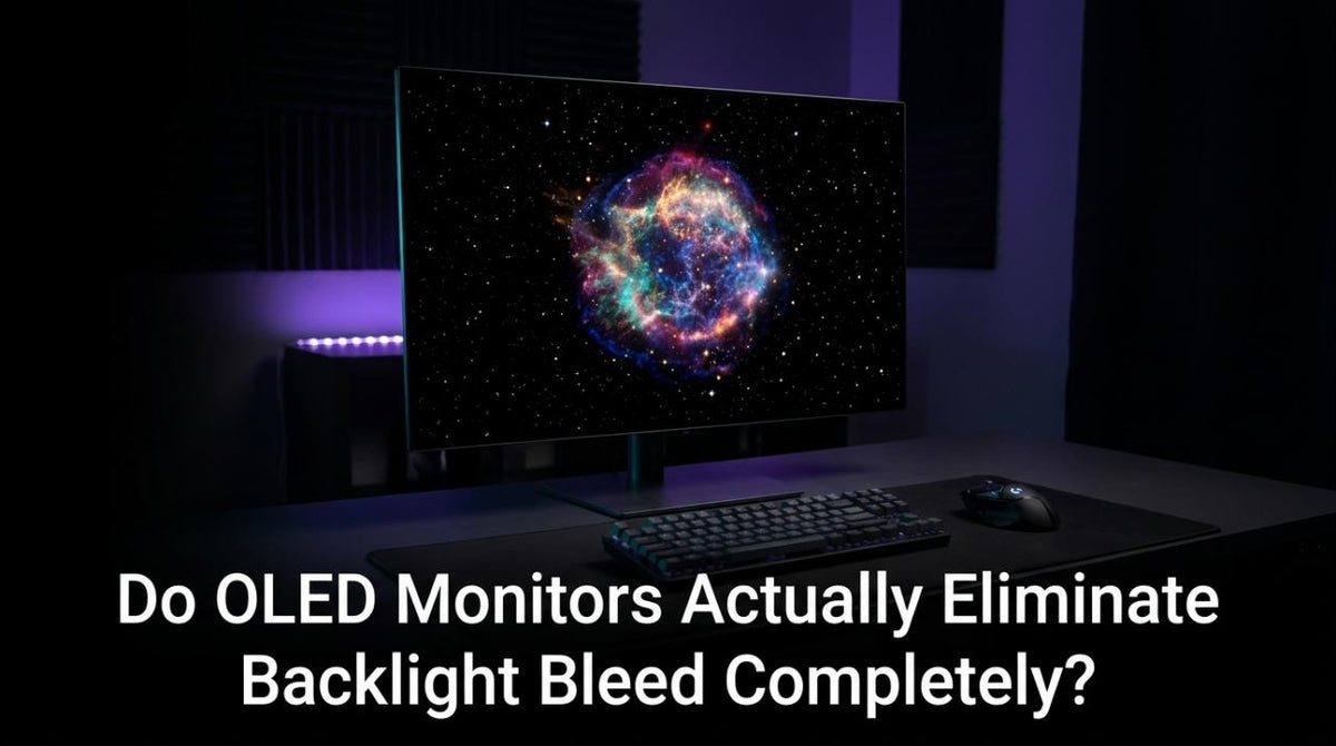 Do OLED Monitors Actually Eliminate Backlight Bleed Completely?