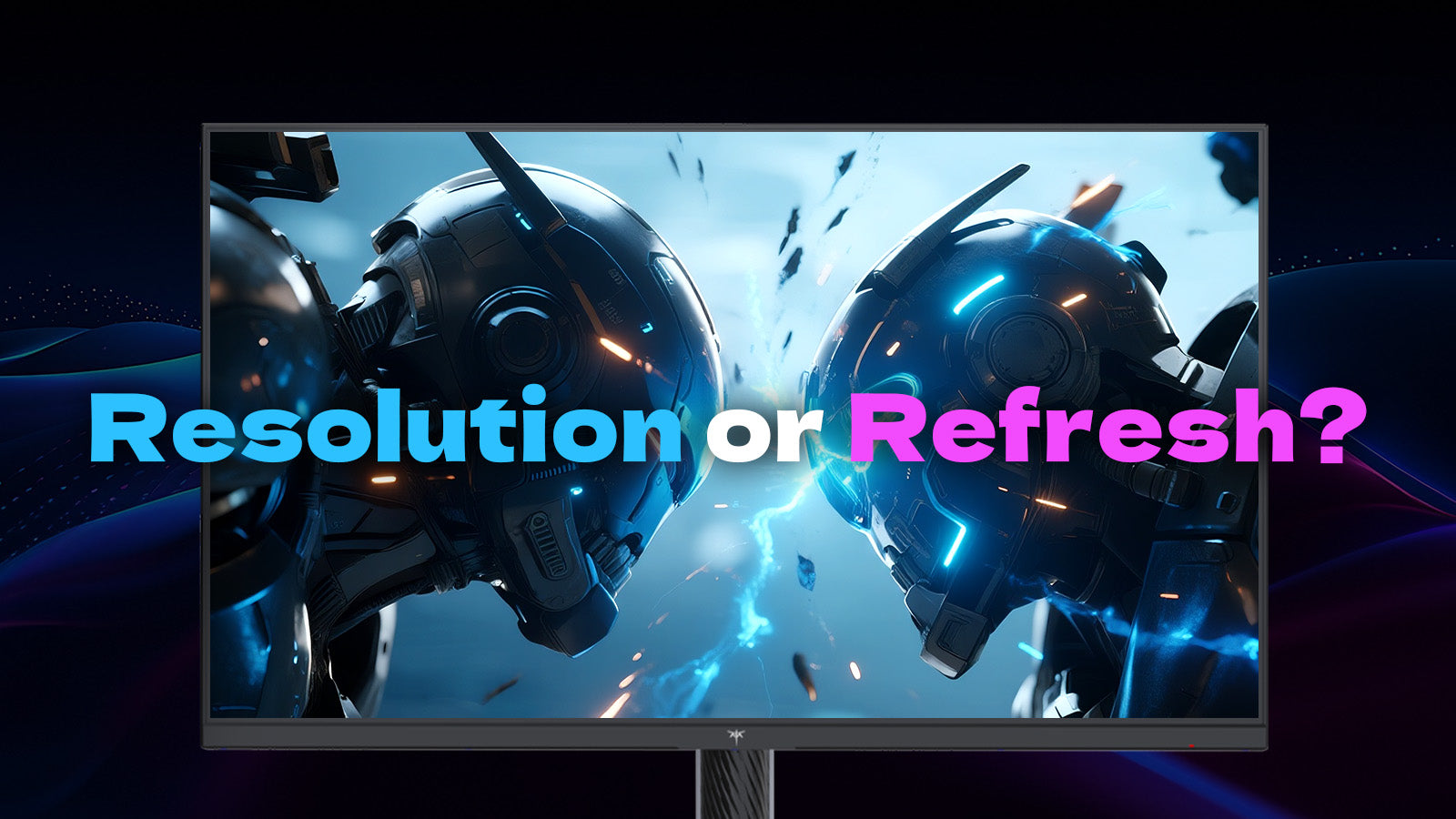Resolution or Refresh?